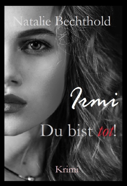 Irmi: Du bist tot!