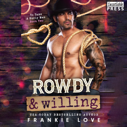 

Rowdy and Willing - To Tame a Burly Man, Book 2 (Unabridged)