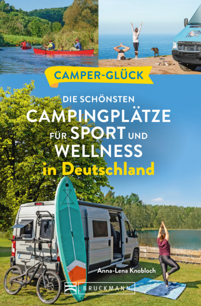 Camperglück Die schönsten Campingplätze für Sport - und Wellnessfans in Deutschland