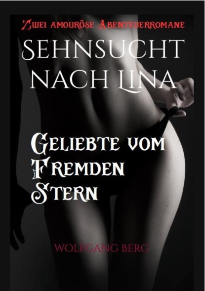 Sehnsucht nach Lina - Geliebte vom fremden Stern