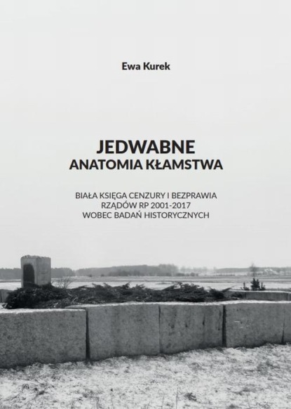 Jedwabne. Anatomia kłamstwa.