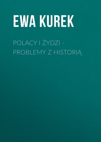 Polacy i Żydzi - Problemy z historią