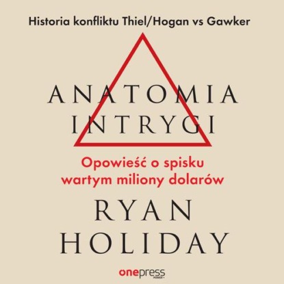 Anatomia intrygi. Opowieść o spisku wartym miliony dolarów