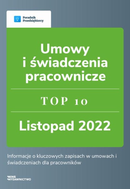Umowy i świadczenia pracownicze - TOP 10 Kadry