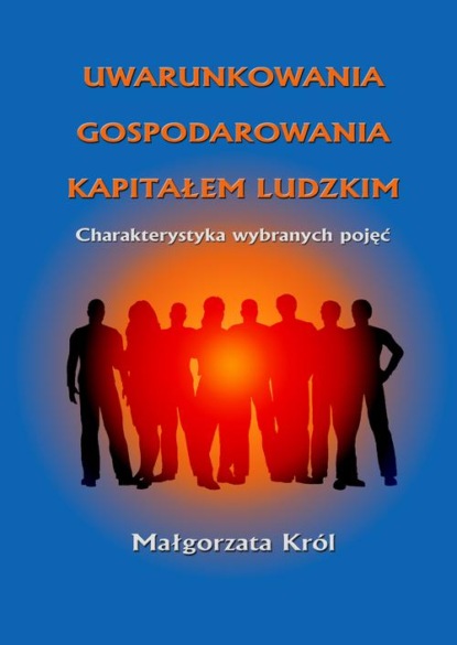 Uwarunkowania gospodarowania kapitałem ludzkim