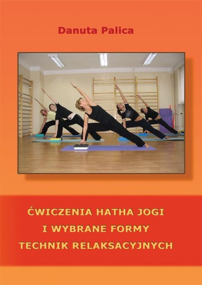 Ćwiczenia hatha jogi i wybrane formy technik relaksacyjnych
