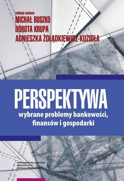Perspektywa. Wybrane problemy bankowości, finansów i gospodarki