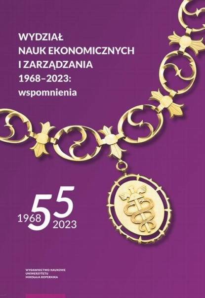 Wydział Nauk Ekonomicznych i Zarządzania 1968-2023: wspomnienia