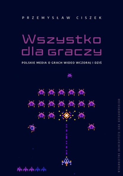 Wszystko dla graczy. Polskie media o grach wideo wczoraj i dziś
