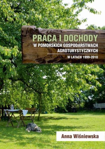 Praca i dochody w pomorskich gospodarstwach agroturystycznych w latach 1999-2010