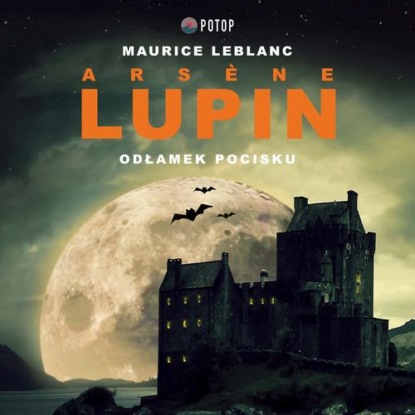 Arsène Lupin. Odłamek pocisku