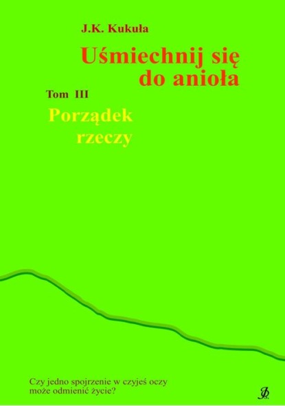 Uśmiechnij się do anioła tom 3 Porządek rzeczy