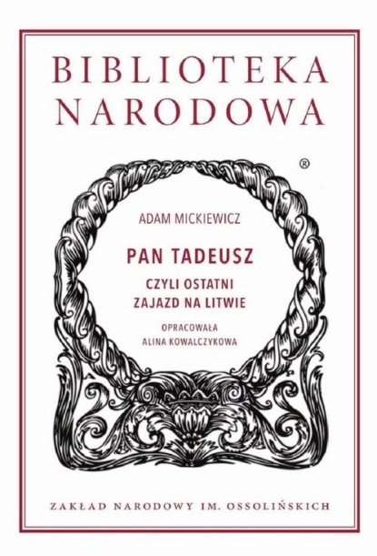 Pan Tadeusz, czyli ostatni zajazd na Litwie