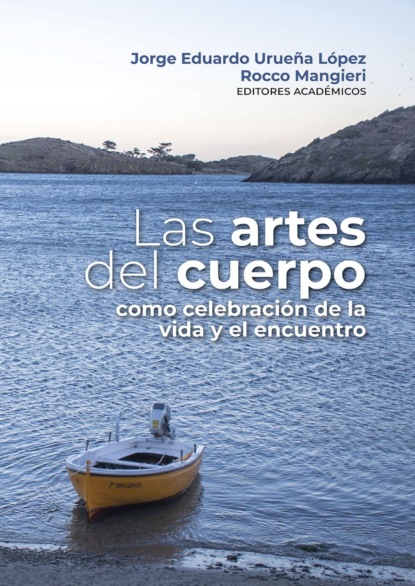 Las artes del cuerpo como celebración de la vida y el encuentro