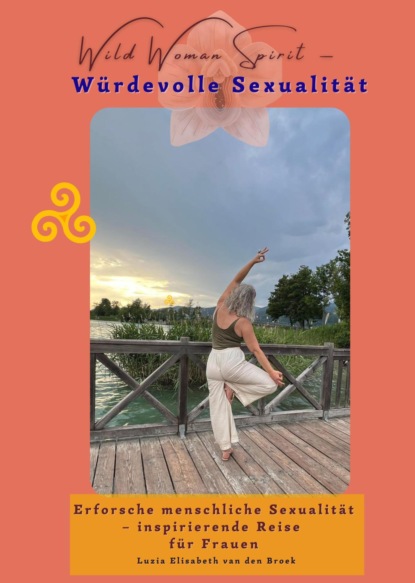 Wild Woman Spirit - Würdevolle Sexualität
