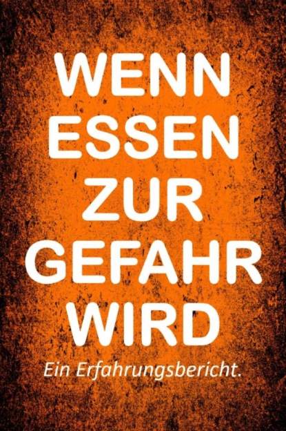 Wenn Essen zur Gefahr wird