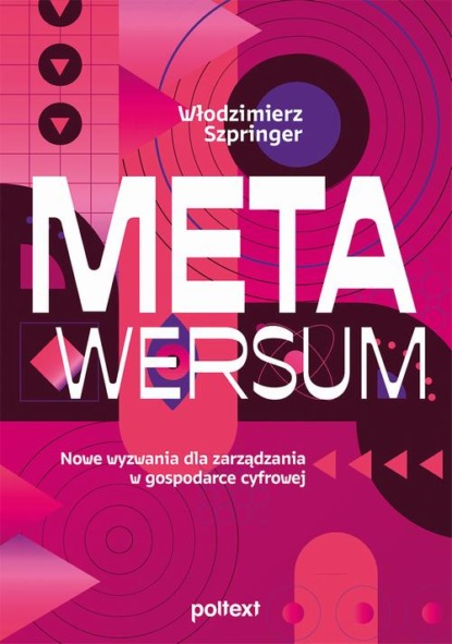 Metawersum: nowe wyzwania dla zarządzania w gospodarce cyfrowej