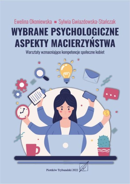 Wybrane psychologiczne aspekty macierzyństwa. Warsztaty wzmacniejace kompetencje społeczne kobiet.