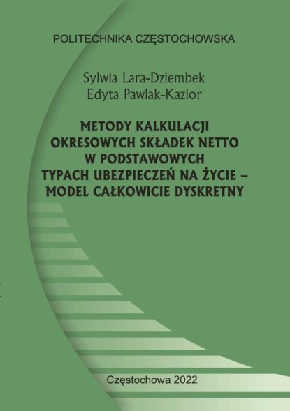 Metody kalkulacji okresowych składek netto w podstawowych typach ubezpieczeń na życie – model całkowicie dyskretny