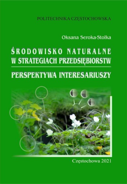 Środowisko naturalne w strategiach przedsiębiorstw. Perspektywa interesariuszy