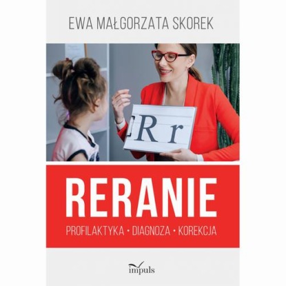 Reranie. Profilaktyka, diagnoza, korekcja