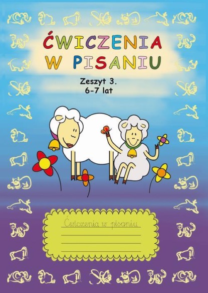 Ćwiczenia w pisaniu. Zeszyt 3 6-7 lat