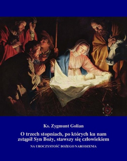 O trzech stopniach, po których ku nam zstąpił Syn Boży, stawszy się człowiekiem