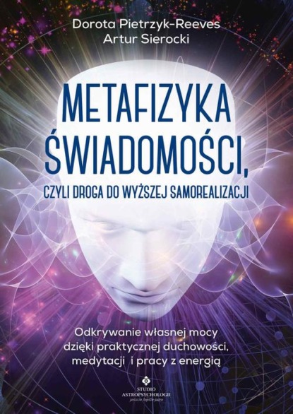 Metafizyka świadomości, czyli droga do wyższej samorealizacji
