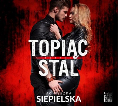 Topiąc stal