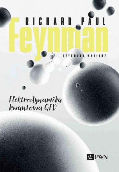 Feynmana wykłady. Elektrodynamika kwantowa QED. Wyd. 1