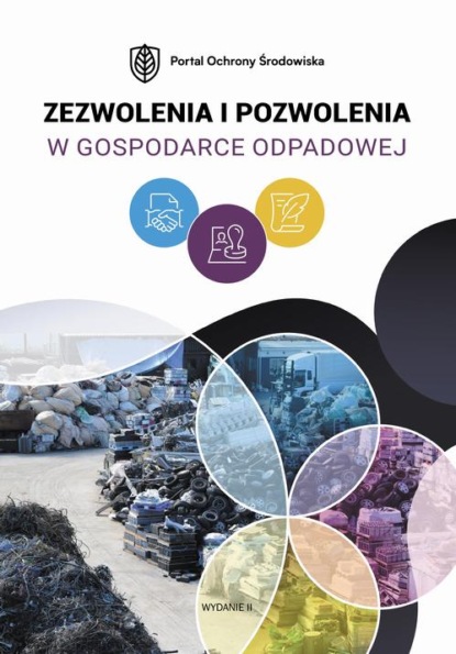 Zezwolenia i pozwolenia w gospodarce odpadowej. Wydanie II