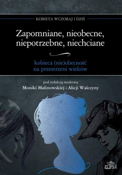Zapomniane, nieobecne, niepotrzebne, niechciane