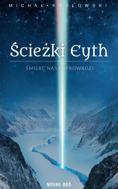 Ścieżki Eyth. Tom I - Śmierć nas Poprowadzi
