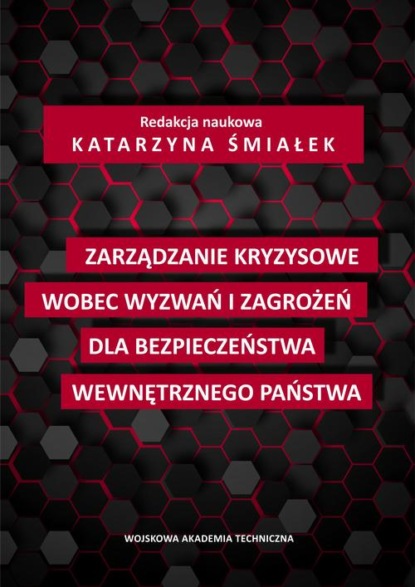 Zarządzanie kryzysowe wobec wyzwań i zagrożeń dla bezpieczeństwa wewnętrznego państwa