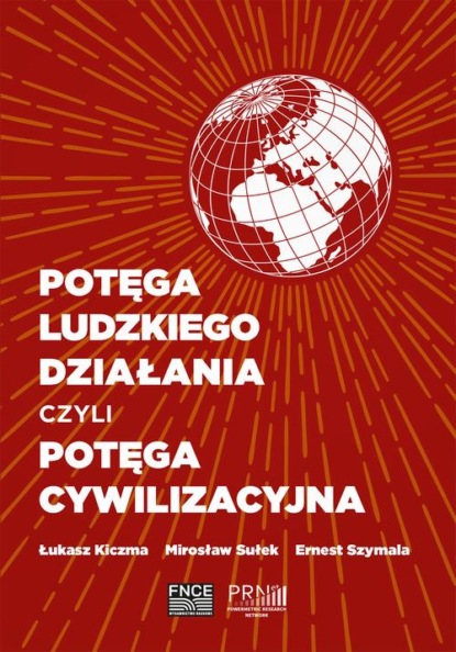 Potęga ludzkiego działania czyli potęga cywilizacyjna