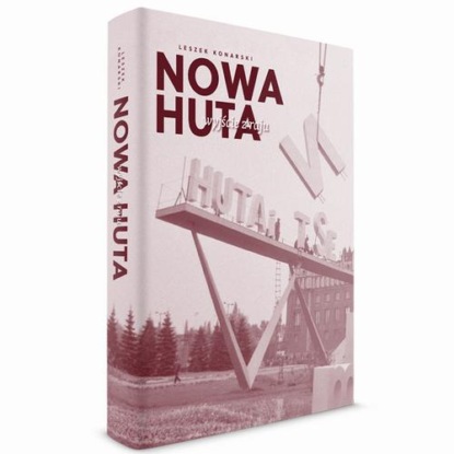 Nowa Huta – wyjście z raju