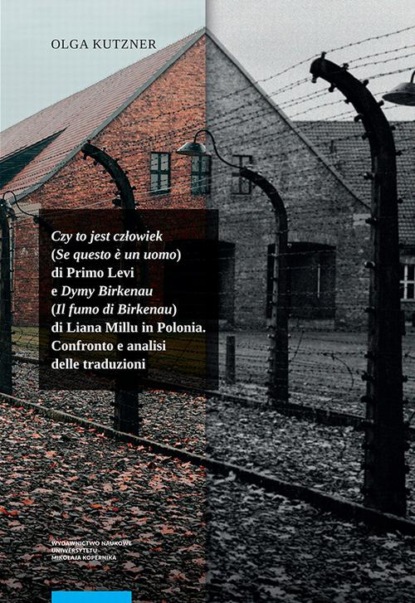 Czy to jest człowiek (Se questo è un uomo) di Primo Levi e Dymy Birkenau (Il fumo di Birkenau) di Liana Millu in Polonia. Confronto e analisi delle traduzioni