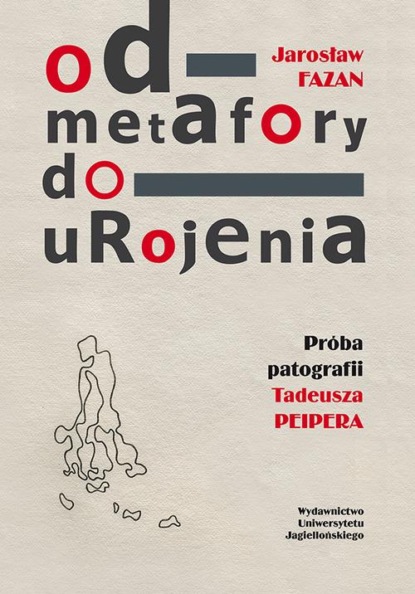 Od metafory do urojenia. Próba patografii Tadeusza Peipera