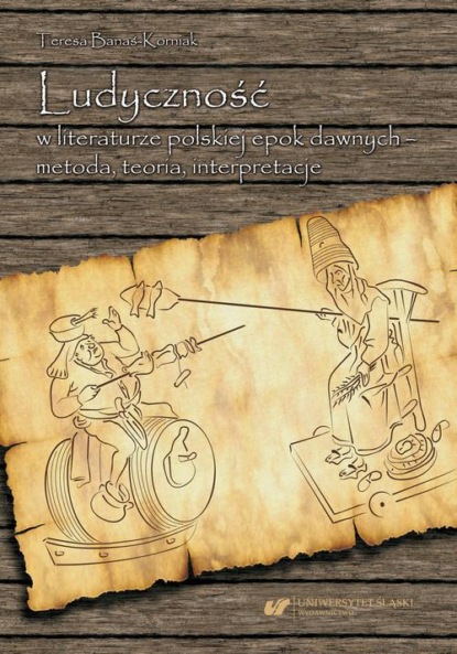 Ludyczność w literaturze polskiej epok dawnych – metoda, teoria, interpretacje