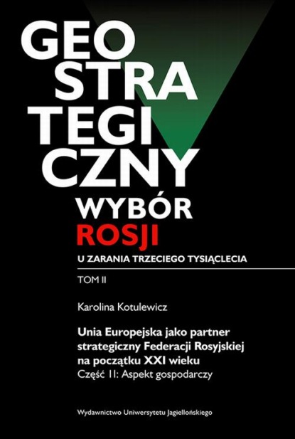 Geostrategiczny wybór Rosji u zarania trzeciego tysiąclecia - Tom 2