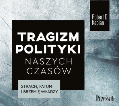 Tragizm polityki naszych czasów