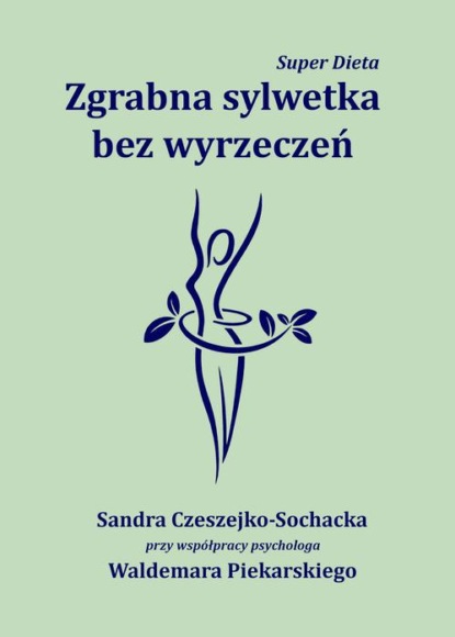 Super Dieta. Zgrabna sylwetka bez wyrzeczeń