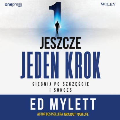 Jeszcze jeden krok. Sięgnij po szczęście i sukces