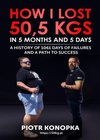How I lost 50,5 kgs in 5 month and 5 days. A history of 1061 days of failures and a path to success.
