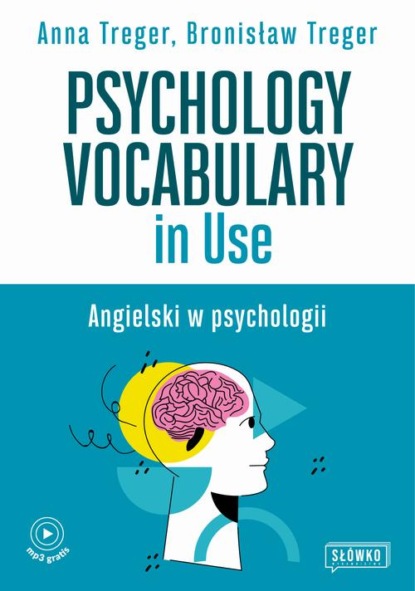Psychology Vocabulary in Use. Angielski w psychologii