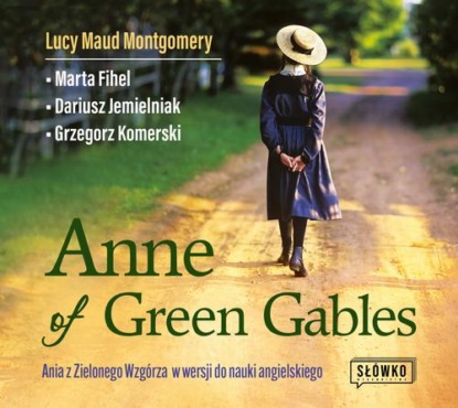 Anne of Green Gables. Ania z Zielonego Wzgórza w wersji do nauki języka angielskiego