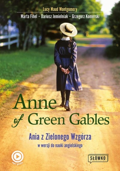 Anne of Green Gables. Ania z Zielonego Wzgórza w wersji do nauki języka angielskiego