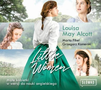 Little Women Małe Kobietki w wersji do nauki angielskiego
