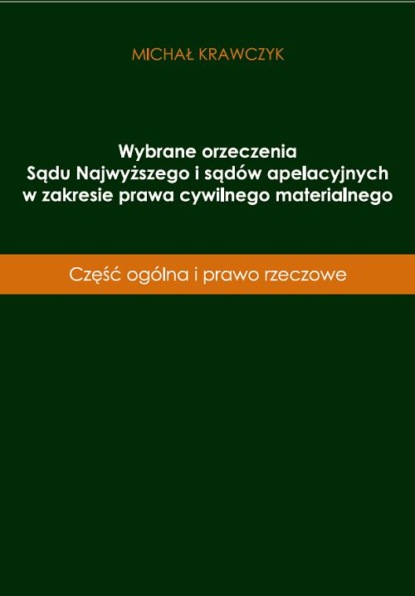 Wybrane orzeczenia Sądu Najwyższego i sądów apelacyjnych w zakresie prawa cywilnego materialnego