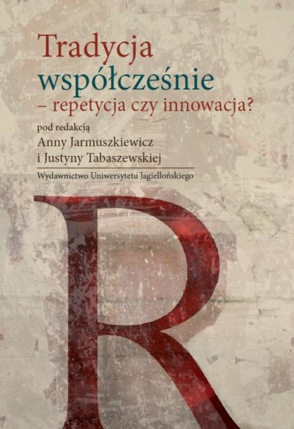 Tradycja współcześnie - repetycja czy innowacja